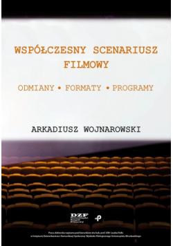Współczesny scenariusz filmowy. Odmiany, formaty, programy
