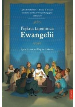 Piękna tajemnica Ewangelii Życie Jezusa wg. św. ..