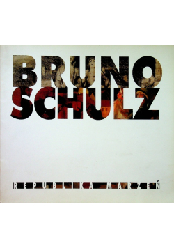 Bruno Schulz Republika marzeń