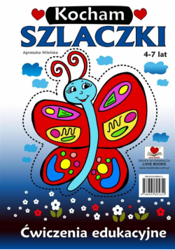 Kocham szlaczki. Ćwiczenia edukacyjne 4-7 lat