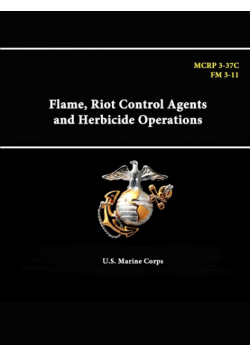 Flame, Riot Control Agents and Herbicide Operations - MCRP 3-37C - FM 3-11