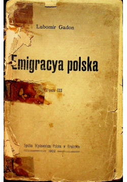 Emigracya polska Tom III 1902 r.
