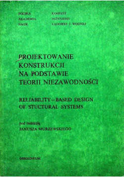 Projektowe konstrukcje na podstawie teorii niezawodności