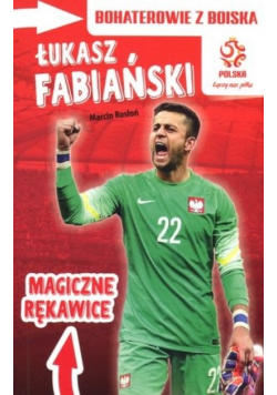 PZPN Bohaterowie z boiska Łukasz Fabiański Magiczne rękawice