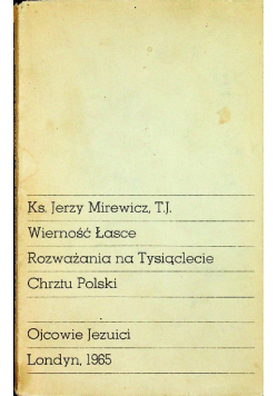 Wierność Łasce Rozważania na Tysiąclecie Chrztu Polski
