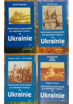 Ilustrowany przewodnik po zabytkach kultury na Ukrainie Tom  I do IV
