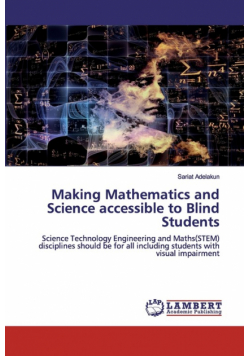 Making Mathematics and Science accessible to Blind Students