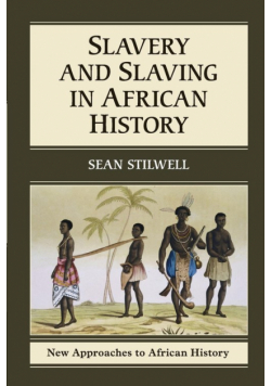 Slavery and Slaving in African History