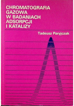 Chromatografia gazowa w badaniach adsorpcji i katalizy