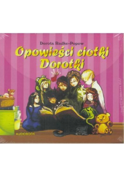 Opowieści Ciotki Dorotki audiobook