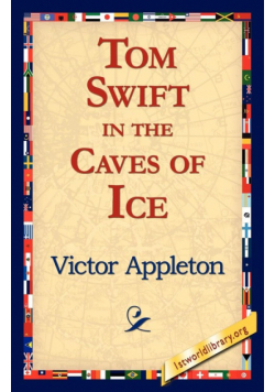 Tom Swift in the Caves of Ice