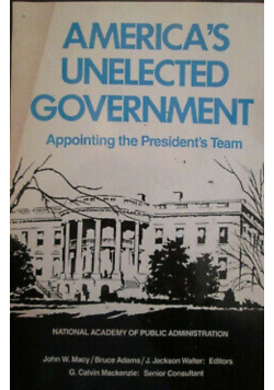 Americas unelected government appointing the presidents team