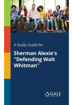 A Study Guide for Sherman Alexie's "Defending Walt Whitman"