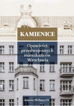 Opowieści przedwojennych mieszkańców Wrocławia