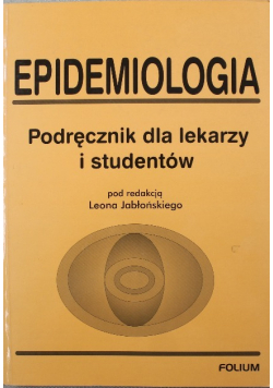 Epidemiologia Podręcznik dla lekarzy i studentów