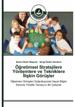 Öğretimsel Stratejilere Yöntemlere ve Tekniklere İlişkin Görüşler