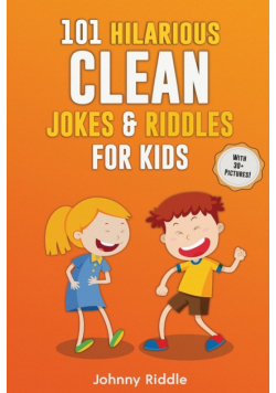 101 Hilarious Clean Jokes & Riddles For Kids