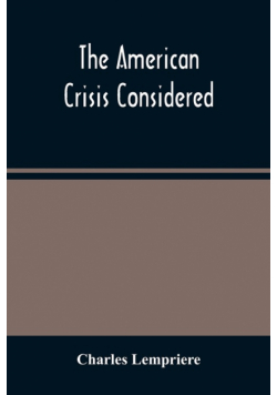 The American Crisis Considered