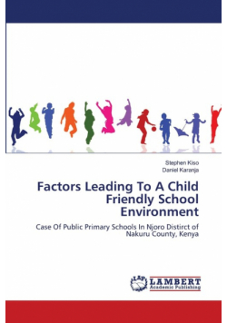 Factors Leading To A Child Friendly School Environment