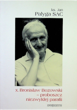 Bronisław Bozowski proboszcz niezwykłej parafii