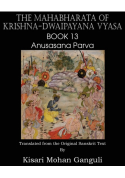 The Mahabharata of Krishna-Dwaipayana Vyasa Book 13 Anusasana Parva