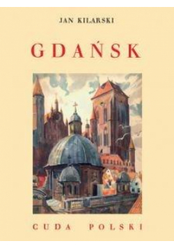 Gdańsk. Cuda Polski