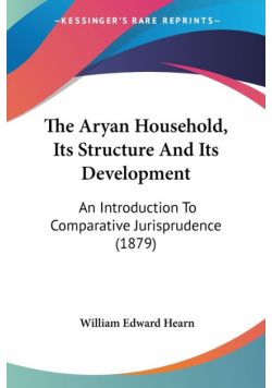 The Aryan Household, Its Structure And Its Development