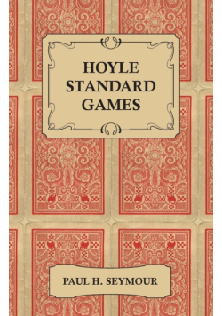 Hoyle Standard Games - Including Latest Laws of Contract Bridge and New Scoring Rules, Four Deal Bridge, Oklahoma, Hollywood Gin, Gin Rummy, Michigan