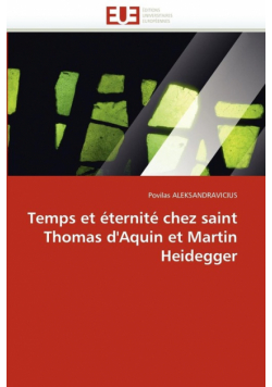 Temps et éternité chez saint thomas d''aquin et martin heidegger