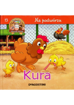 Wesoła Farma Tom 13 Na Podwórzu Kura