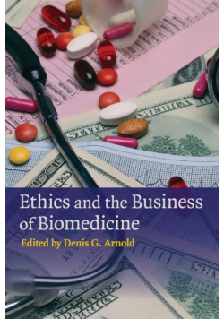Ethics and the Business of Biomedicine