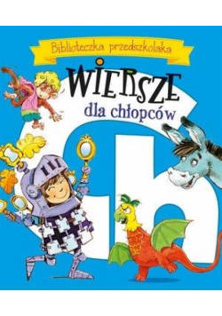 Wiersze dla chłopców. Biblioteczka przedszkolaka