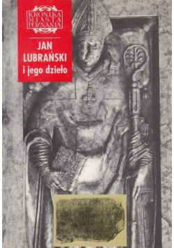 Kronika Miasta Poznania Jan Lubrański i jego dzieło