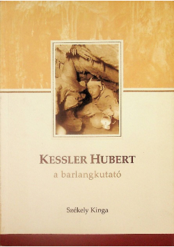 Kessler Hubert a barlangkutato
