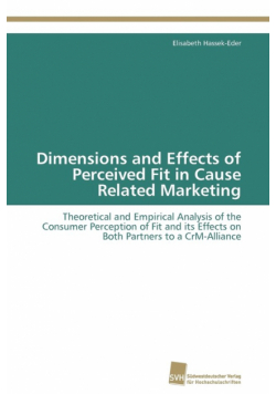 Dimensions and Effects of Perceived Fit in Cause Related Marketing
