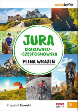 Jura Krakowsko-Częstochowska pełna wrażeń. ActiveBook. Wydanie 1