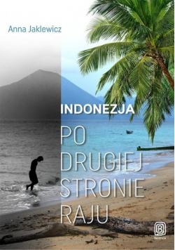 Indonezja Po drugiej stronie raju dedykacja autora