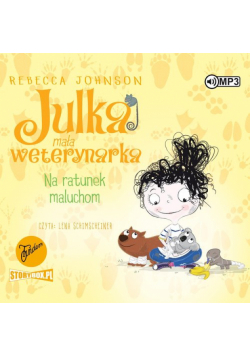Julka mała weterynarka Tom 4 Na ratunek maluchom
