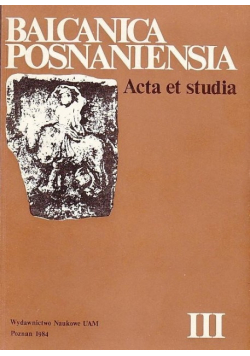 Balcanica Posnaniensia Acta et studia III