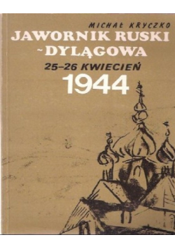 Jawornik Ruski Dylągowa 25 26 Kwiecień 1944