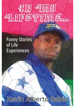 In My Lifetime... Funny Stories of Life Experiences