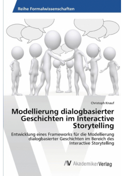 Modellierung dialogbasierter Geschichten im Interactive Storytelling