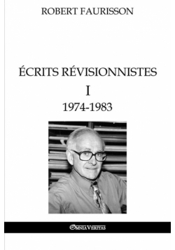 Écrits révisionnistes I - 1974-1983