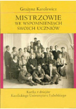 Mistrzowie we wspomnieniach swoich uczniów