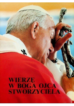 Wierzę w Boga Ojca Stworzyciela