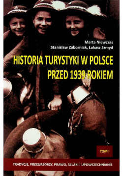 Historia turystyki w Polsce przed 1939 rokiem tom I