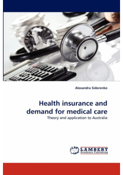 Health Insurance and Demand for Medical Care