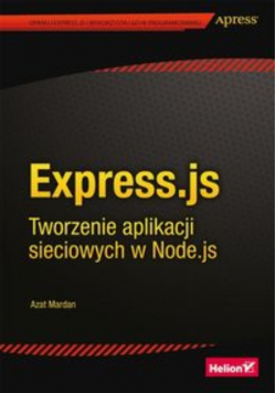 Mardan Azat - Express.js Tworzenie aplikacji sieciowych w Node.js