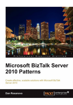 Microsoft BizTalk Server 2010 Patterns