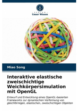 Interaktive elastische zweischichtige Weichkörpersimulation mit OpenGL